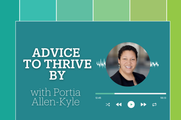"Advice to Thrive By" with Portia Allen Kyle